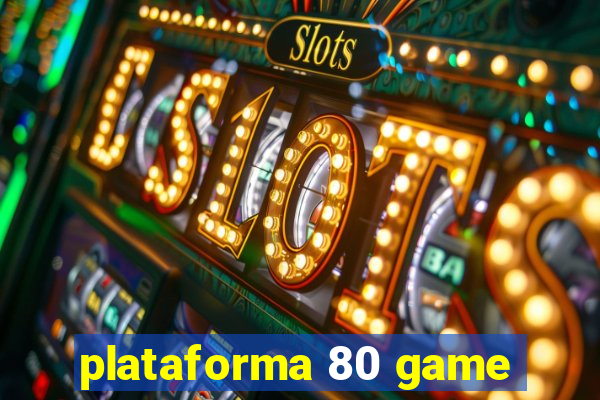 plataforma 80 game